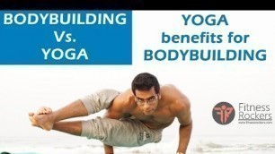 'Yoga vs bodybuilding | yoga benefits for bodybuilding | Fitness Rockers'