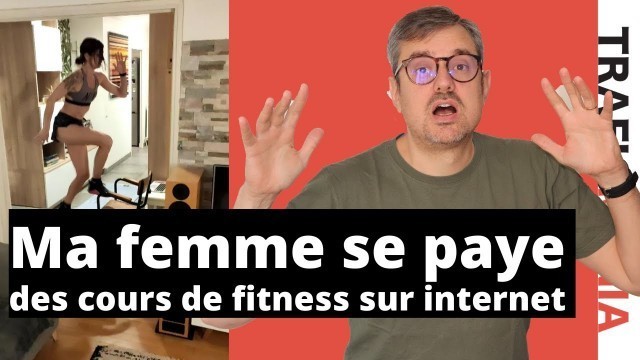 'Marketing: pourquoi ma femme se paye des cours de fitness en ligne'