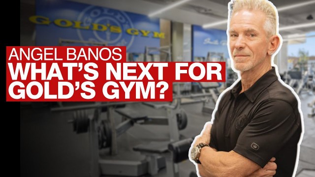 'Gold’s Gym’s Iconic Legacy Lives On with President and CEO Angel Banos'