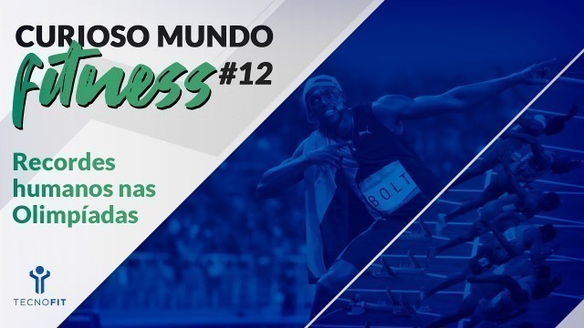 'Os incríveis recordes humanos nas Olimpíadas - Curioso Mundo Fitness #12'