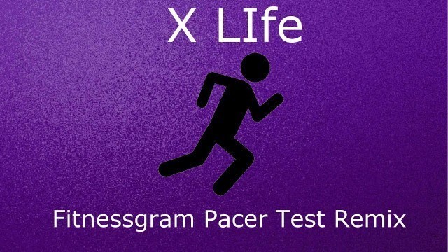 'Fitnessgram Pacer Test X Life Remix'