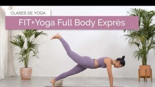 'Fit+Yoga Full Body Exprés (Sin impacto)'