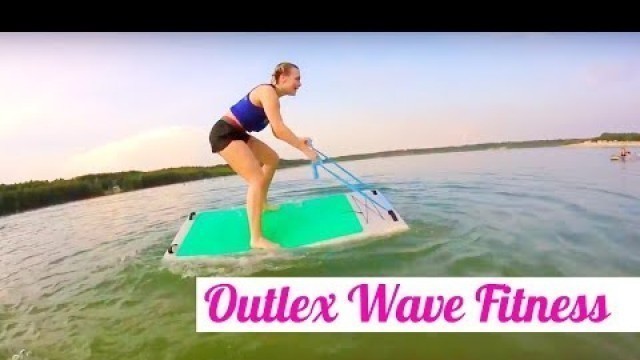 'Outlex Wave Fitness VLOG 6'