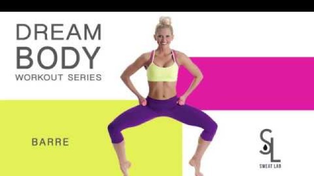 'Sweat Lab Fitness Online Workout Videos | Dream Body Series | Barre'