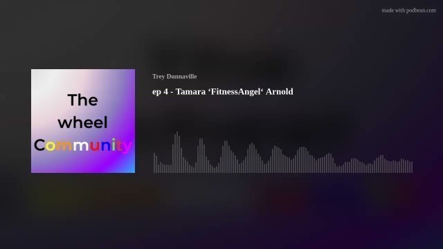 'ep 4 - Tamara ‘FitnessAngel‘ Arnold'