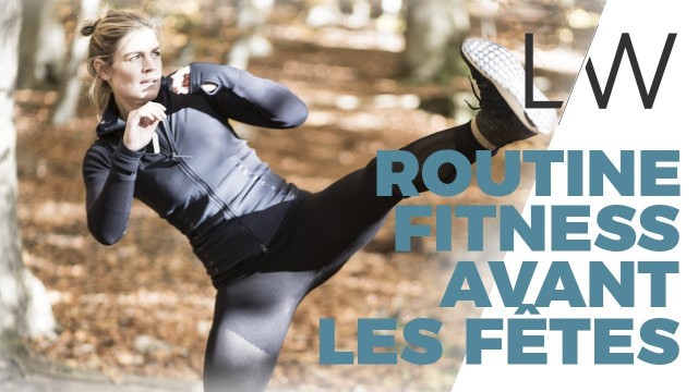 'Ma routine fitness avant les fêtes (sans matériel) by Lucile Woodward'