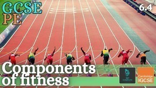 'GCSE PE - COMPONENTS OF FITNESS - Health-related & skill-related - (Health, Fitness & Training 6.4)'