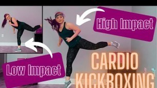 '40 minute LOW and HIGH IMPACT cardio kickboxing - for ALL fitness levels!'