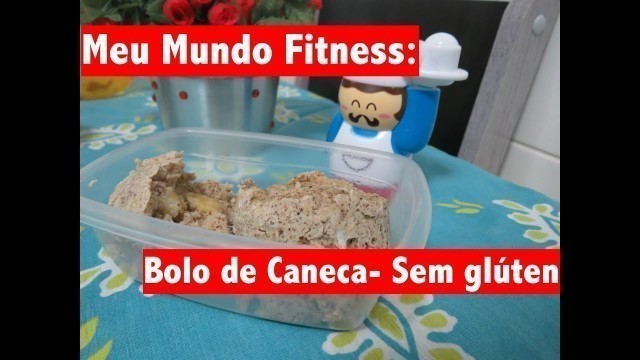 'Meu Mundo Fitness: Bolo de Caneca sem glúten'